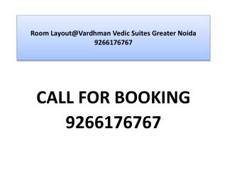 Room Layout@Vardhman Vedic Suites Greater Noida 9266176767