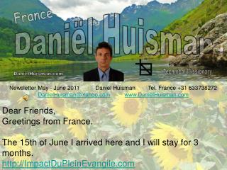 Newsletter May - June 2011 Daniel Huisman Tel. France +31 633738272