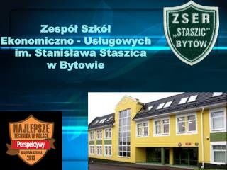 Zespół Szkół Ekonomiczno - Usługowych im. Stanisława Staszica w Bytowie