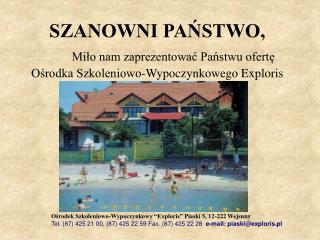 Ośrodek Szkoleniowo-Wypoczynkowy “Exploris” Piaski 5, 12-222 Wejsuny