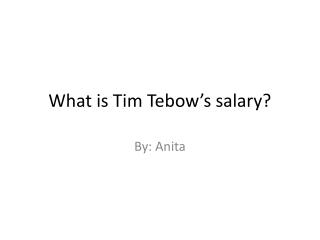 What is Tim Tebow’s salary?