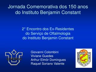 Giovanni Colombini Viviane Guedes Arthur Elmôr Domingues Raquel Soriano Valente