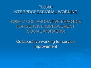 Collaborative working for service improvement