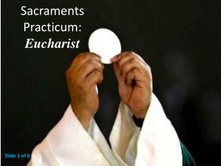 Sacraments Practicum: Eucharist