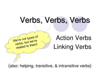 Verbs, Verbs, Verbs