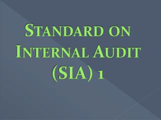 Standard on Internal Audit (SIA) 1
