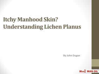 Itchy Manhood Skin? Understanding Lichen Planus