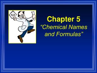 Chapter 5 “Chemical Names and Formulas”