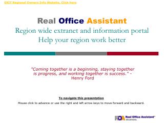 Real Office Assistant Region wide extranet and information portal Help your region work better