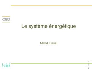Le système énergétique Mehdi Daval