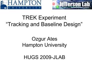 Ozgur Ates Hampton University HUGS 2009-JLAB