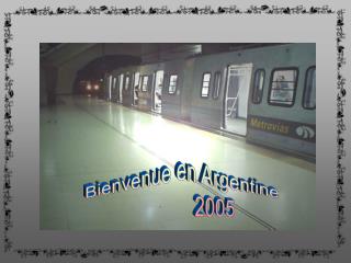Bienvenue en Argentine 2005