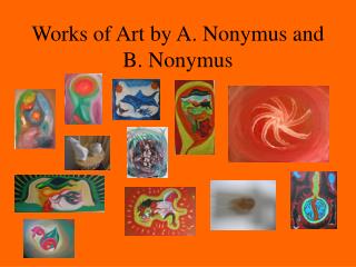 Works of Art by A. Nonymus and B. Nonymus