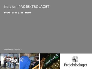 Kort om PROJEKTBOLAGET