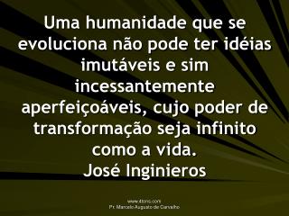 Só a intolerância é intolerante. Anônimo