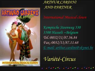 ARTHUR CARDINI AND PARTNER International Musical clown Kempische Steenweg 330