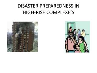 DISASTER PREPAREDNESS IN HIGH-RISE COMPLEXE’S
