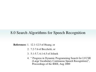 8.0 Search Algorithms for Speech Recognition