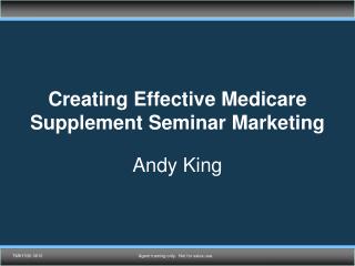 Creating Effective Medicare Supplement Seminar Marketing Andy King