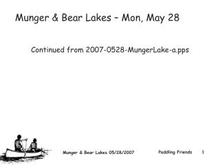 Munger &amp; Bear Lakes – Mon, May 28 Continued from 2007-0528-MungerLake-a
