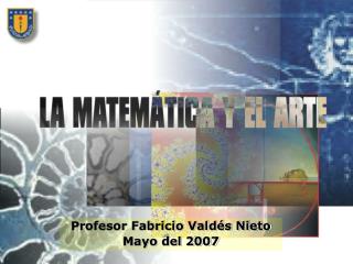 Profesor Fabricio Valdés Nieto Mayo del 2007