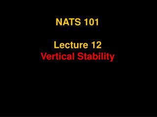 NATS 101 Lecture 12 Vertical Stability