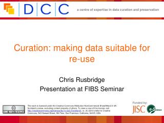 Curation: making data suitable for re-use