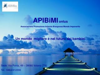 APIBiMI onlus Associazione Promozione Infanzia Bisognosa Mondo Impoverito