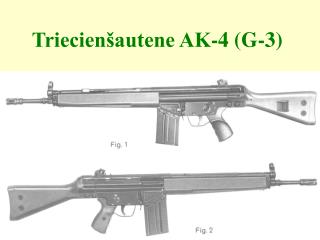 Triecienšautene AK-4 (G-3)