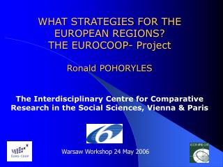 WHAT STRATEGIES FOR THE EUROPEAN REGIONS? THE EUROCOOP- Project Ronald POHORYLES