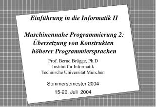 Prof. Bernd Brügge, Ph.D Institut für Informatik Technische Universität München