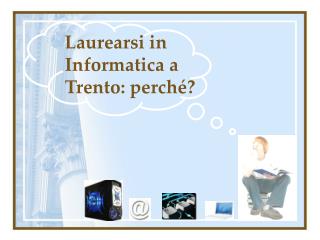 Laurearsi in Informatica a Trento: perché?