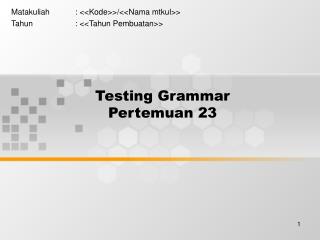 Testing Grammar Pertemuan 23