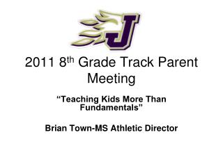 2011 8 th Grade Track Parent Meeting