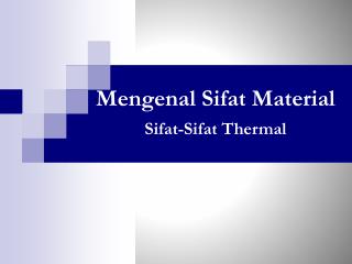 Mengenal Sifat Material Sifat-Sifat Thermal