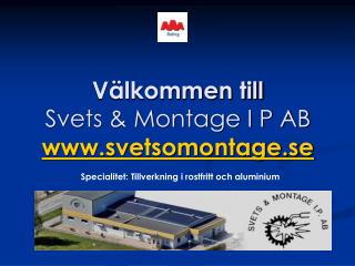Välkommen till Svets &amp; Montage I P AB svetsomontage.se