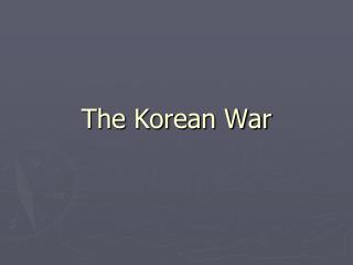 The Korean War