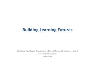 Building Learning Futures