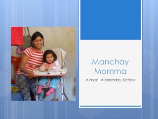 Manchay Momma