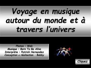 Voyage en musique autour du monde et à travers l’univers