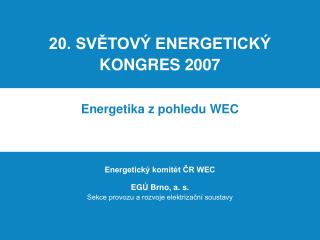 20. SVĚTOVÝ ENERGETICKÝ KONGRES 2007