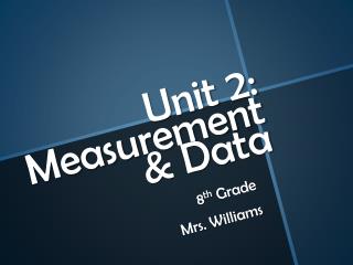 Unit 2: Measurement &amp; Data
