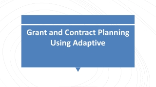 Grant and Contract Planning Using Adaptive