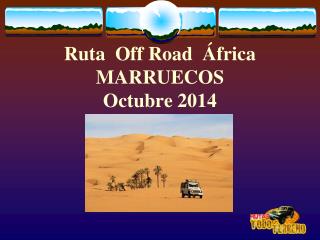 Ruta Off Road África MARRUECOS Octubre 2014