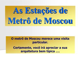 As Estações de Metrô de Moscou