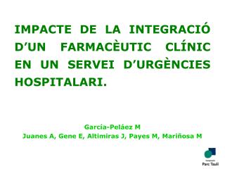 IMPACTE DE LA INTEGRACIÓ D’UN FARMACÈUTIC CLÍNIC EN UN SERVEI D’URGÈNCIES HOSPITALARI.