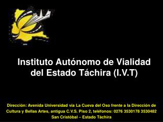 Instituto Autónomo de Vialidad del Estado Táchira (I.V.T)