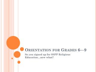 Orientation for Grades 6—9