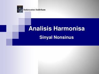 Analisis Harmonisa Sinyal Nonsinus