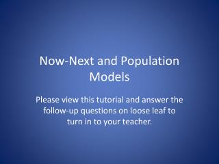 Now-Next and Population Models